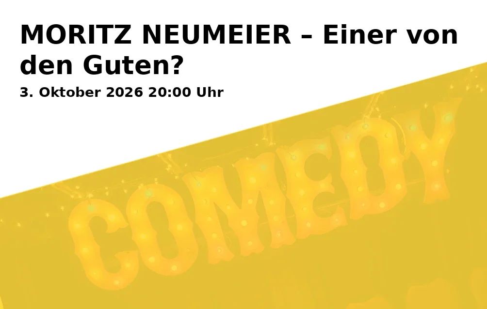 Event: MORITZ NEUMEIER – Einer von den Guten?