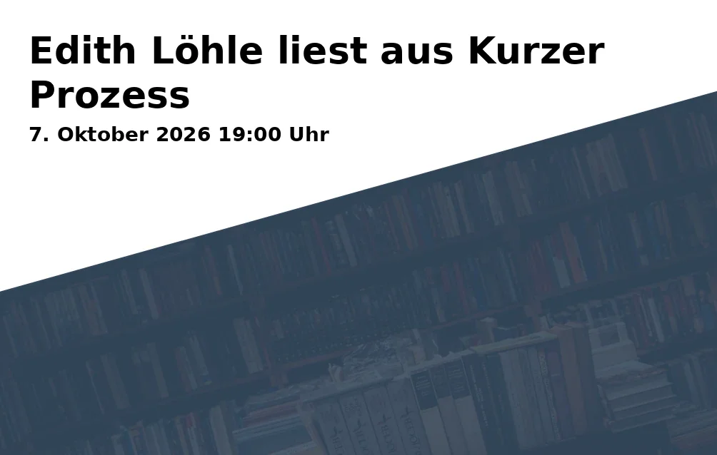 Event: Edith Löhle liest aus Kurzer Prozess in Historisches Museum Bielefeld, Ravensberger Park 2, 33607 Bielefeld on 7. Oktober 2026