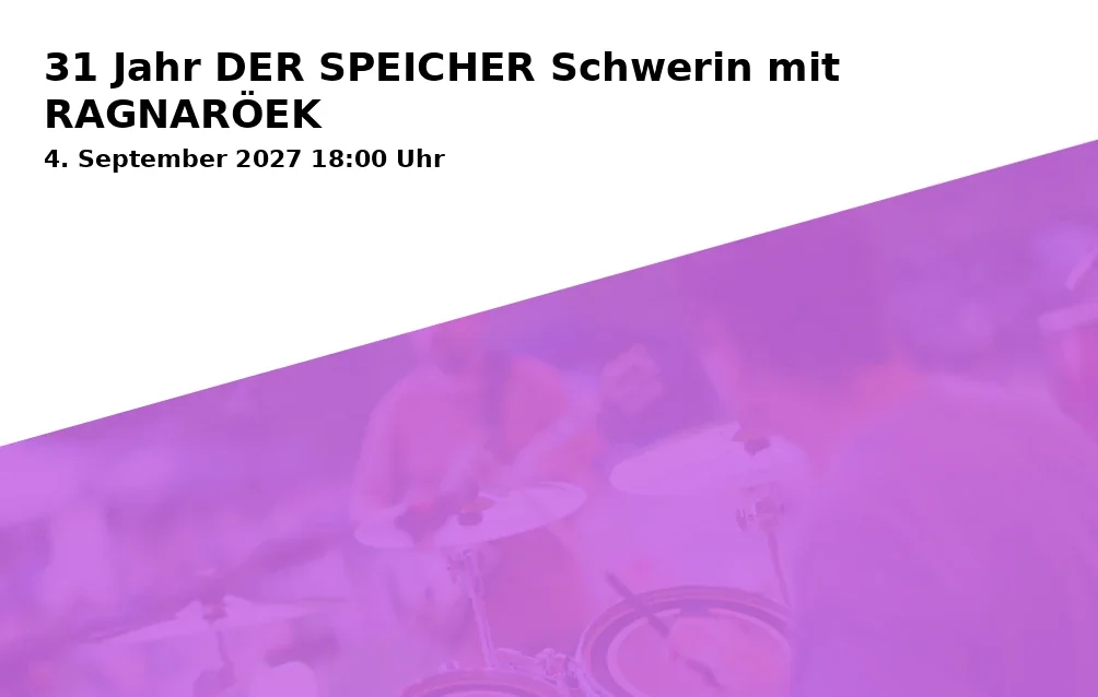Event: 31 Jahr DER SPEICHER Schwerin mit RAGNARÖEK in DER SPEICHER Schwerin, Röntgenstraße 22, 19055 Schwerin on 4. September 2027