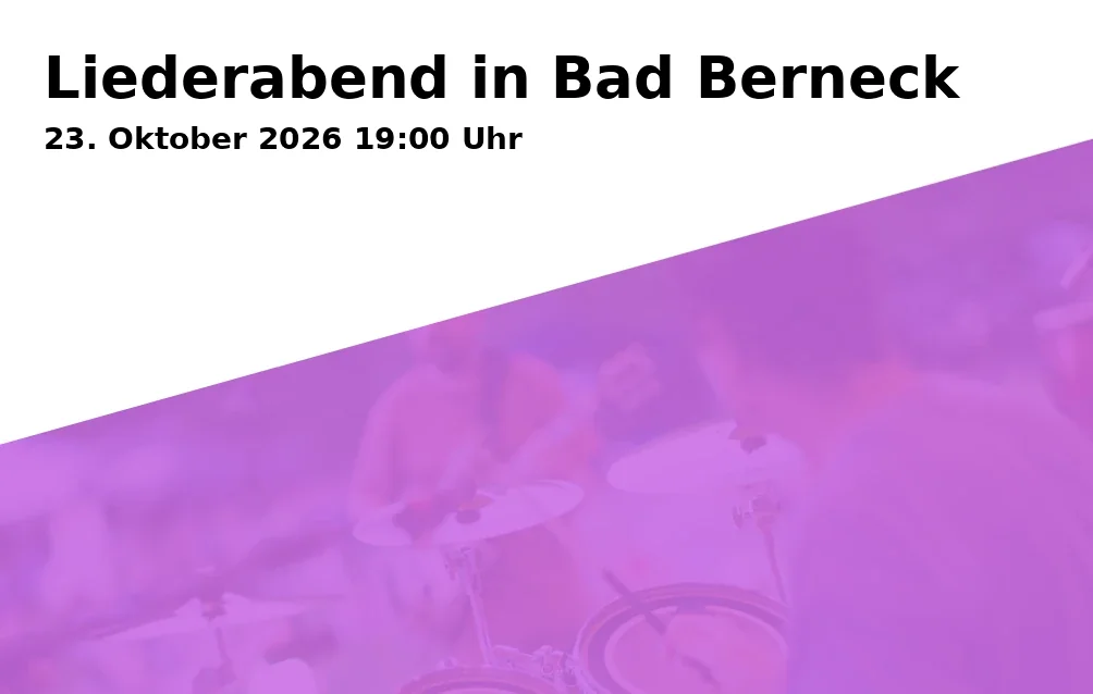 Event: Liederabend in Bad Berneck in Gemeindehaus am Kirchenring Großer Saal, Kirchenring 39, 95460 Bad Berneck i. Fichtelgebirge on 23. Oktober 2026