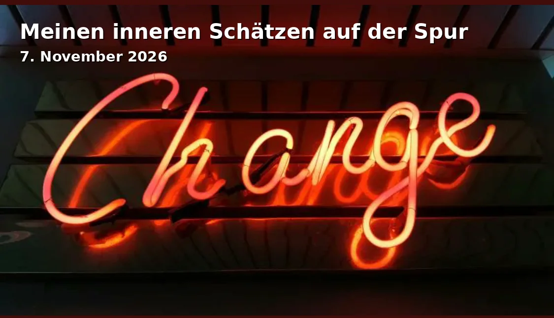 Event: Meinen inneren Schätzen auf der Spur in Evang. Familien-Bildungsstätte plus Mehrgenerationenhaus, Storchenhaus, Saal, EG, Ludwigstraße 29, 95444 Bayreuth on 7. November 2026