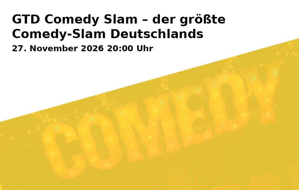 Event: GTD Comedy Slam – der größte Comedy-Slam Deutschlands in DAS ZENTRUM - Internationales Jugendkulturzentrum Bayreuth e.V., Kleinkunstbühne, Äußere Badstraße 7a, 95448 Bayreuth on 27. November 2026