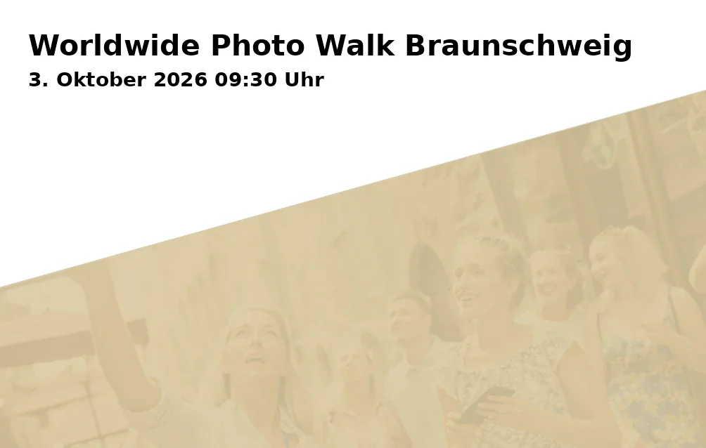 Event: Worldwide Photo Walk Braunschweig in Universitätsplatz, 38100 Braunschweig on 3. Oktober 2026