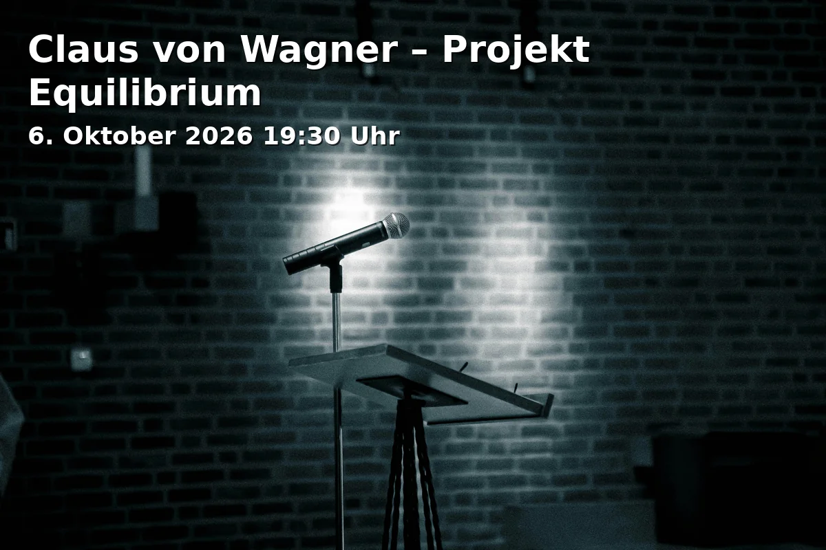 Event: Claus von Wagner – Projekt Equilibrium