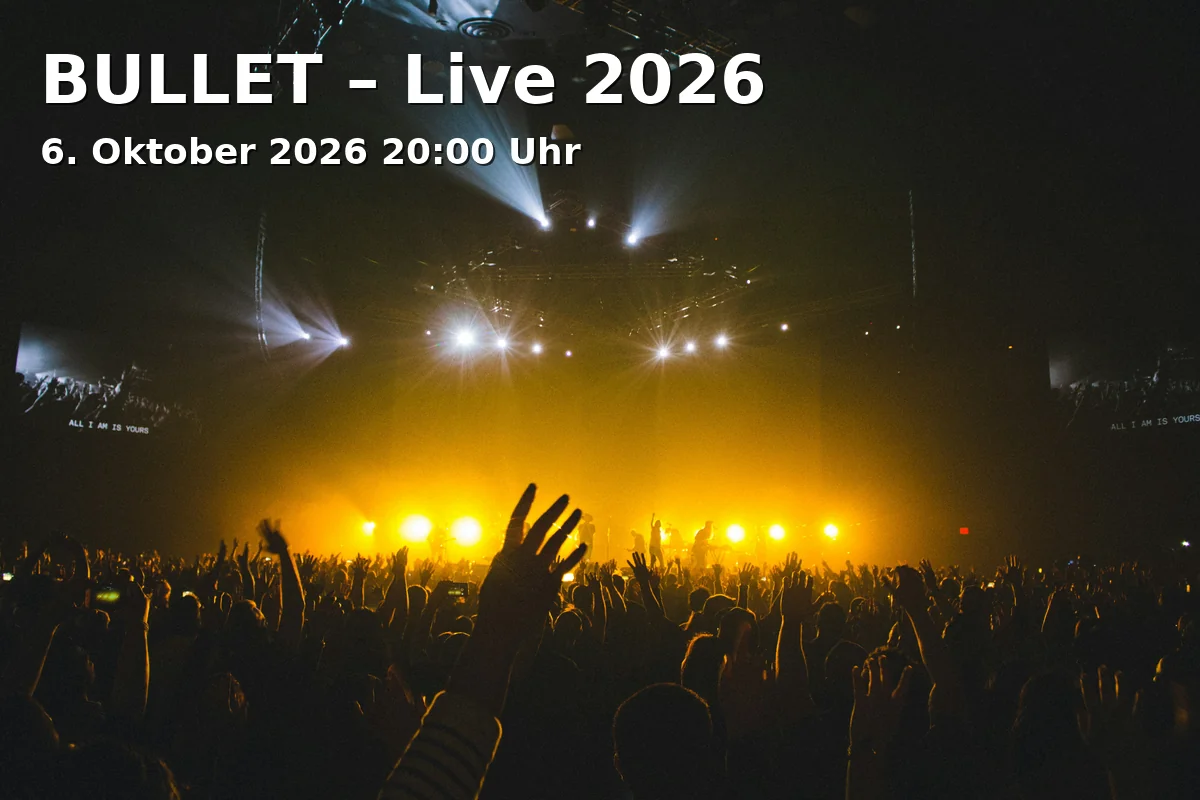Event: BULLET – Live 2026 in Backstage Club, Reitknechtstraße 6, 80639 München on 6. Oktober 2026