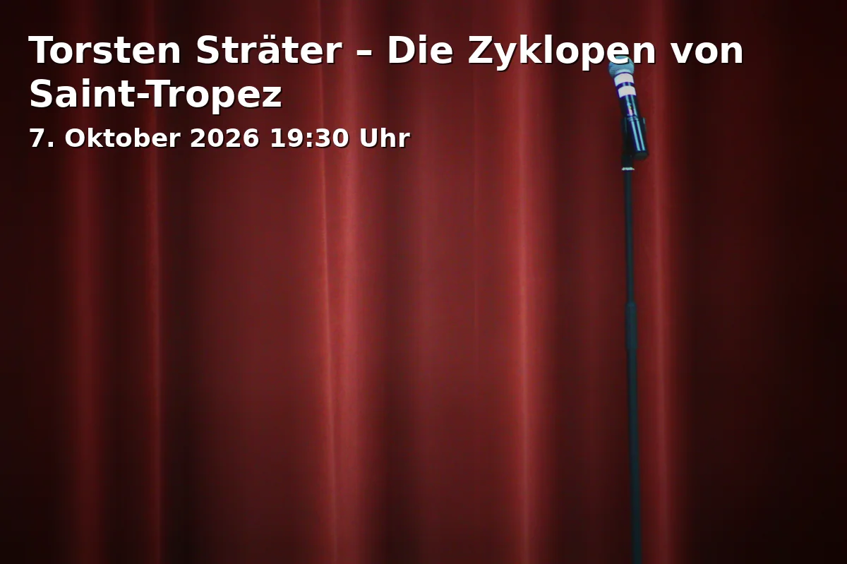 Event: Torsten Sträter – Die Zyklopen von Saint-Tropez