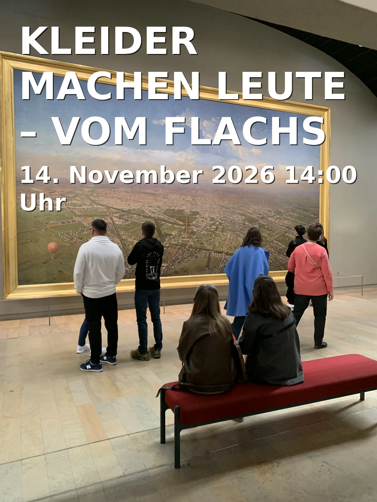 Event: KLEIDER MACHEN LEUTE – VOM FLACHS ZUM FRACK
