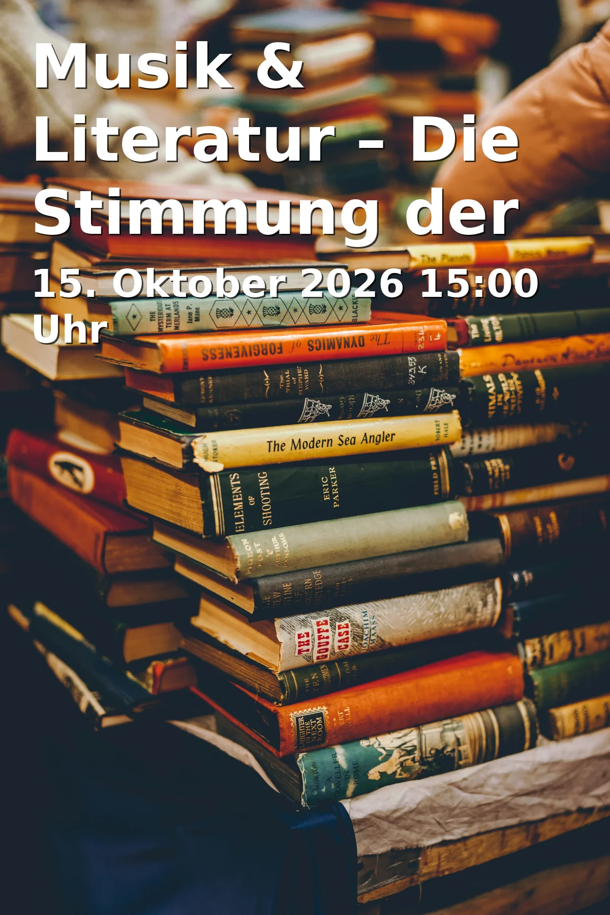 Event: Musik & Literatur – Die Stimmung der Welt in Stadtbibliothek und Musikschule, Buchhandlung Dorner, Buchhandlung Volkert und Historischer Rathaussaal, Sulzbach-Rosenberg on 15. Oktober 2026