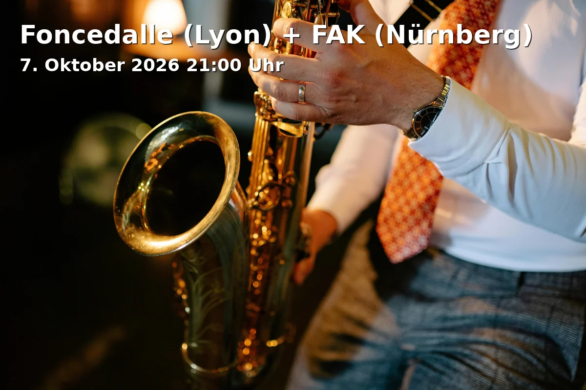 Foncedalle (Lyon) + FAK (Nürnberg)