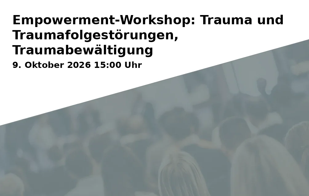 Event: Empowerment-Workshop: Trauma und Traumafolgestörungen, Traumabewältigung in Umweltzentrum Bielefeld, August-Bebel-Straße 16–18, 33602 Bielefeld on 9. Oktober 2026