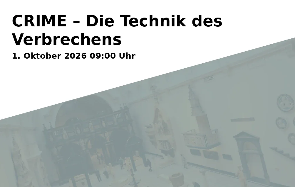 Event: CRIME – Die Technik des Verbrechens in TECHNOSEUM, Museumsstraße 1, 68165 Mannheim on 1. Oktober 2026