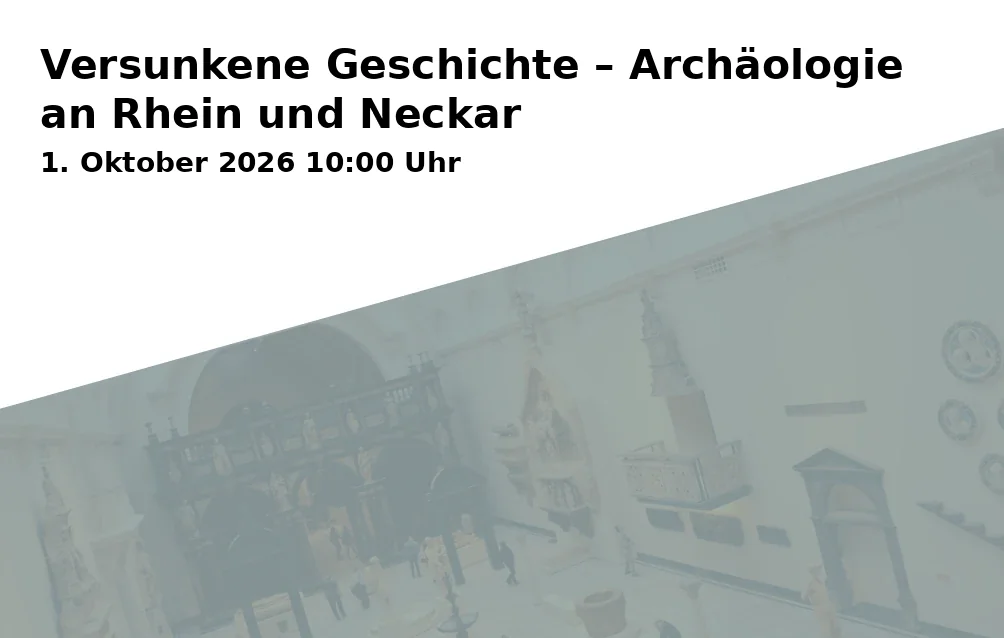 Event: Versunkene Geschichte – Archäologie an Rhein und Neckar in Reiss-Engelhorn-Museen (rem), Museum Weltkulturen D5, 68159 Mannheim on 1. Oktober 2026