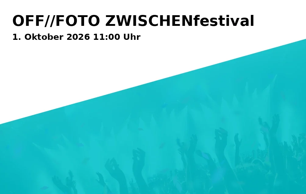 Event: OFF//FOTO ZWISCHENfestival in PORT25 – Raum für Gegenwartskunst, Hafenstraße 25–27, 68159 Mannheim on 1. Oktober 2026