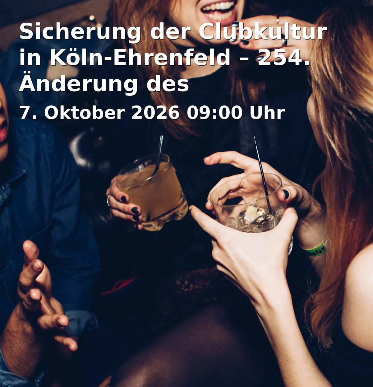 Event: Sicherung der Clubkultur in Köln-Ehrenfeld – 254. Änderung des Flächennutzungsplanes
