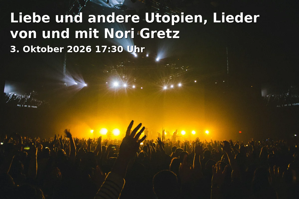 Liebe und andere Utopien, Lieder von und mit Nori Gretz