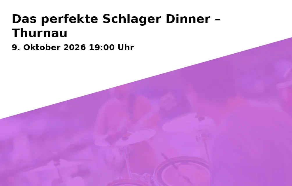 Das perfekte Schlager Dinner – Thurnau