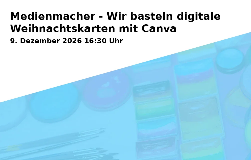 Event: Medienmacher - Wir basteln digitale Weihnachtskarten mit Canva in Am Kanal 47, 14467 Potsdam on 9. Dezember 2026