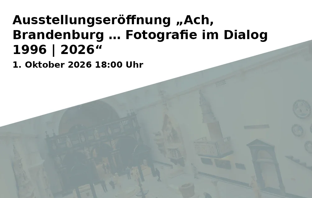 Event: Ausstellungseröffnung „Ach, Brandenburg … Fotografie im Dialog 1996 | 2026“ in Am Neuen Markt 9, 14467 Potsdam on 1. Oktober 2026