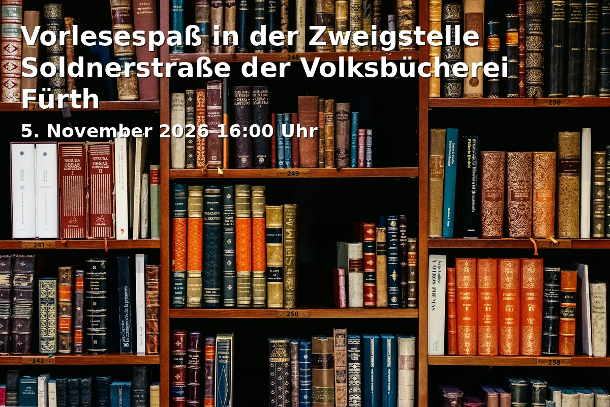 Event: Vorlesespaß in der Zweigstelle Soldnerstraße der Volksbücherei Fürth in Volksbücherei Fürth - Zweigstelle Soldnerstraße, Soldnerstraße 48, 90766 Fürth on 5. November 2026
