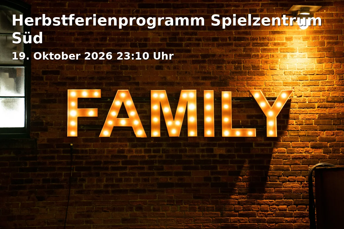 Event: Herbstferienprogramm Spielzentrum Süd in Spielzentrum Süd, Rotdornstraße 1, 47269 Duisburg on 19. Oktober 2026