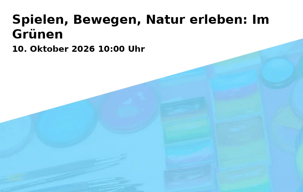 Spielen, Bewegen, Natur erleben: Im Grünen
