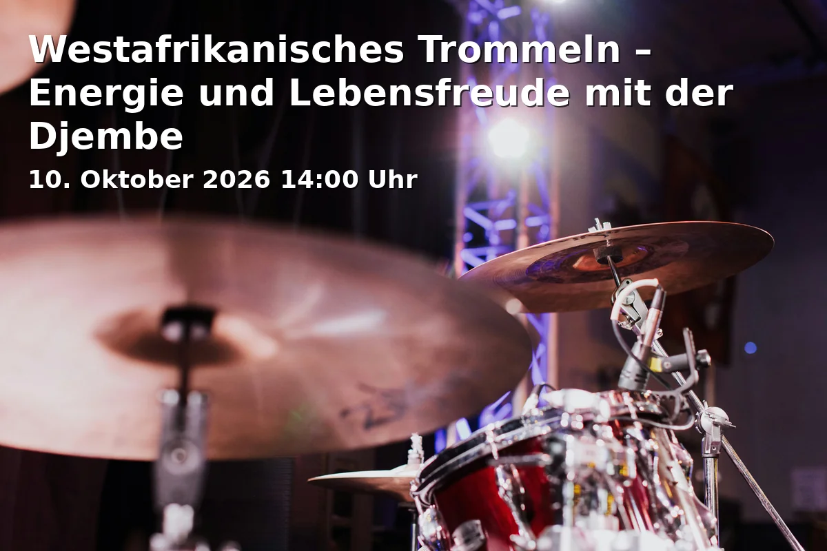 Westafrikanisches Trommeln – Energie und Lebensfreude mit der Djembe