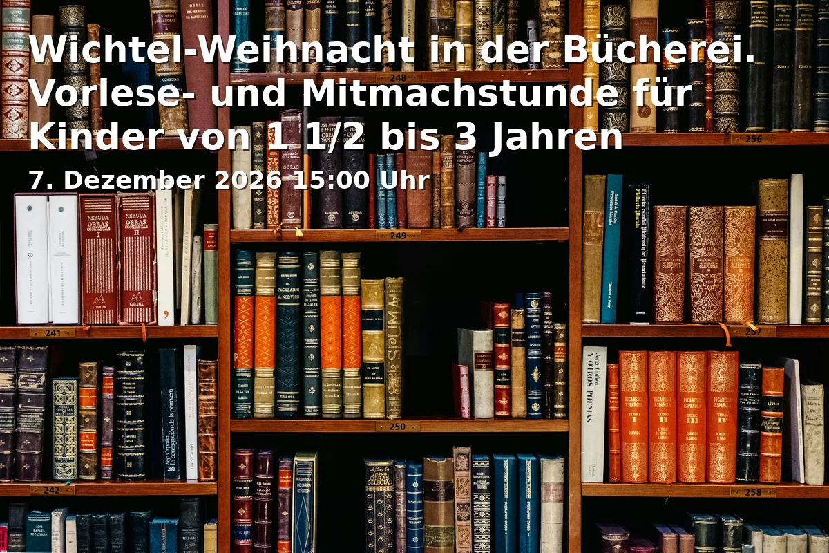 Event: Wichtel-Weihnacht in der Bücherei. Vorlese- und Mitmachstunde für Kinder von 1 1/2 bis 3 Jahren in Stadtbibliothek, Judenstraße 1, 31134 Hildesheim on 7. Dezember 2026