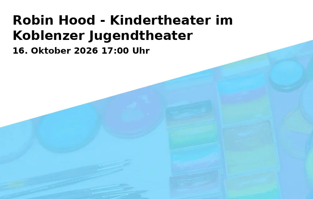 Event: Robin Hood - Kindertheater im Koblenzer Jugendtheater