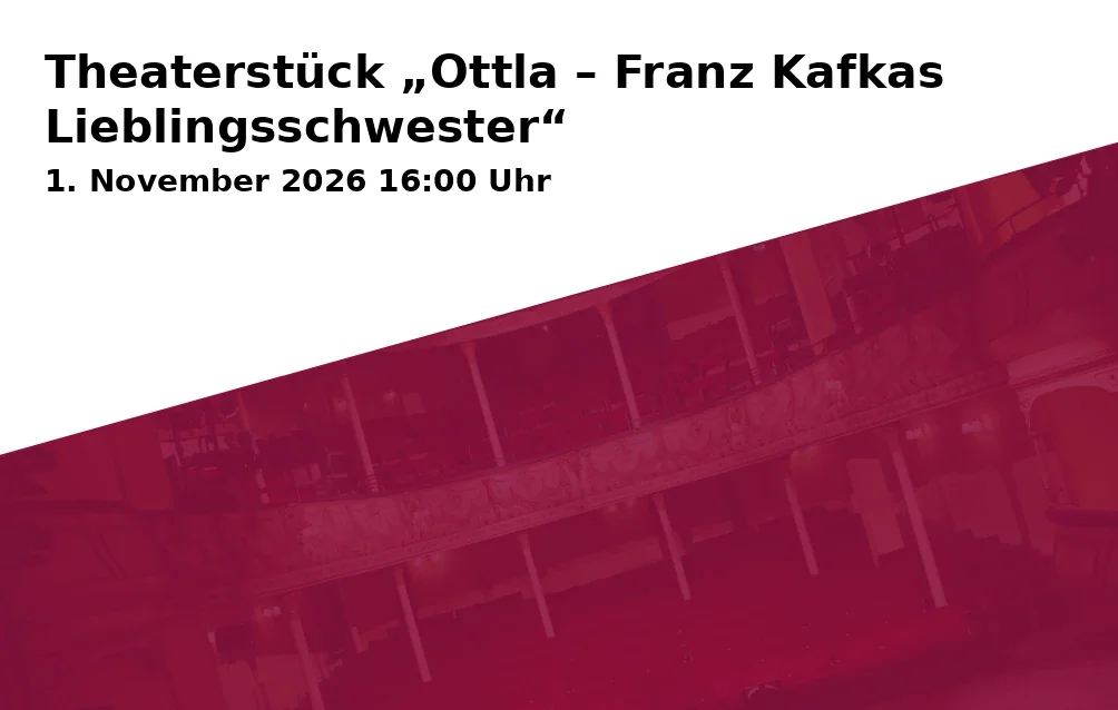Theaterstück „Ottla – Franz Kafkas Lieblingsschwester“
