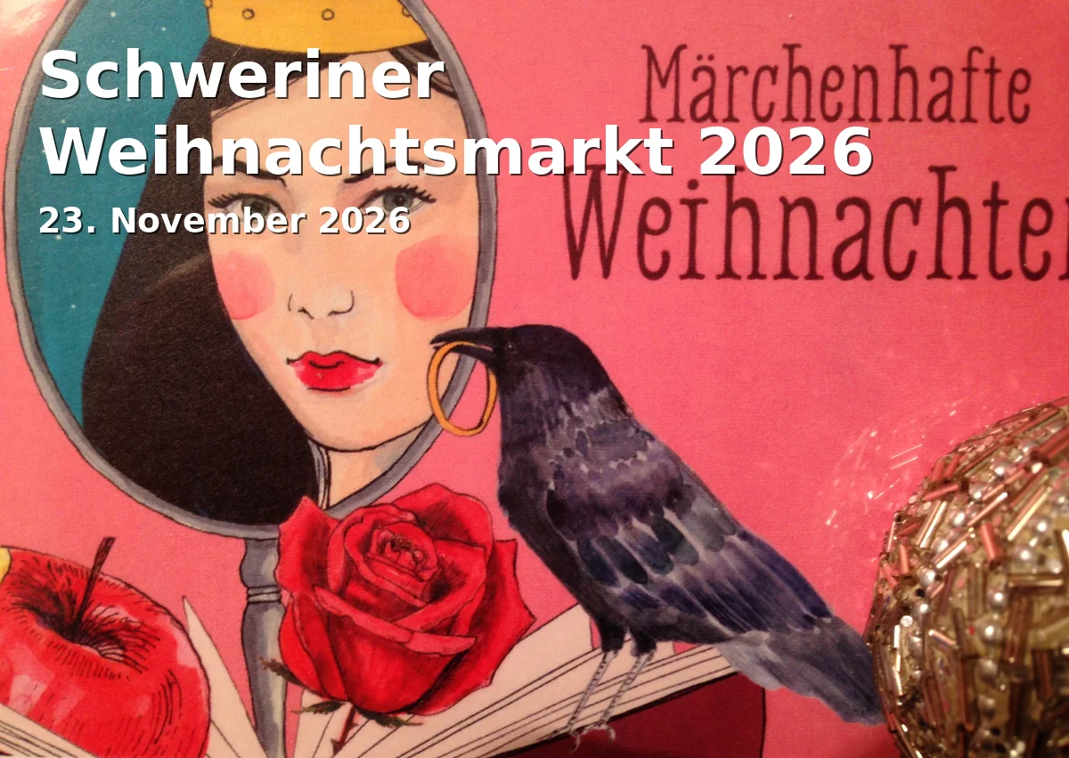 Event: Schweriner Weihnachtsmarkt 2026 in Altstadt rund um den Schweriner Markt, Am Markt, 19055 Schwerin on 23. November 2026