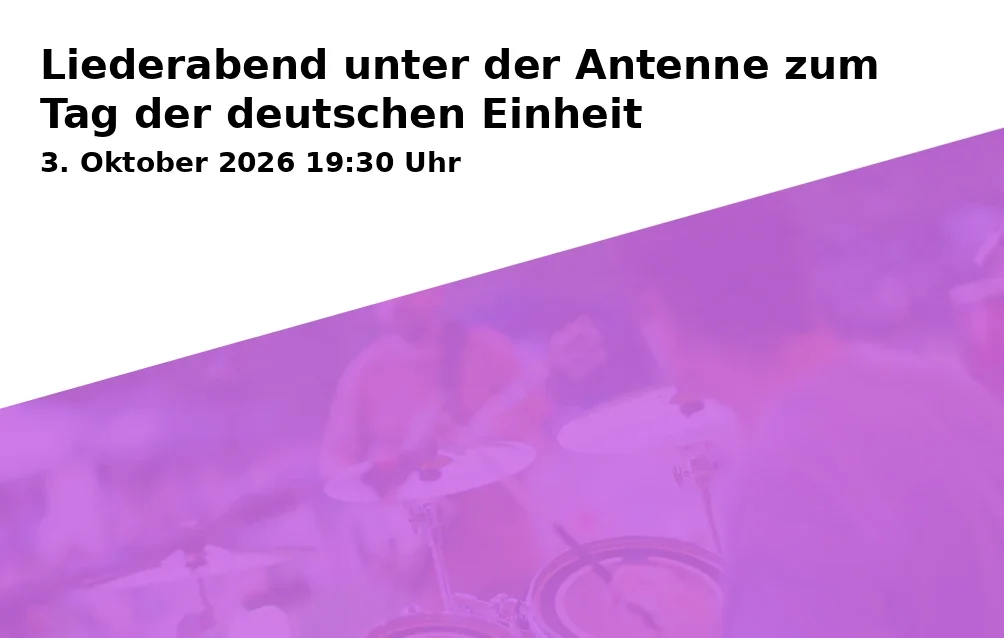 Event: Liederabend unter der Antenne zum Tag der deutschen Einheit in Radom der Sternwarte, Obernbaakstraße 6, 44797 Bochum on 3. Oktober 2026