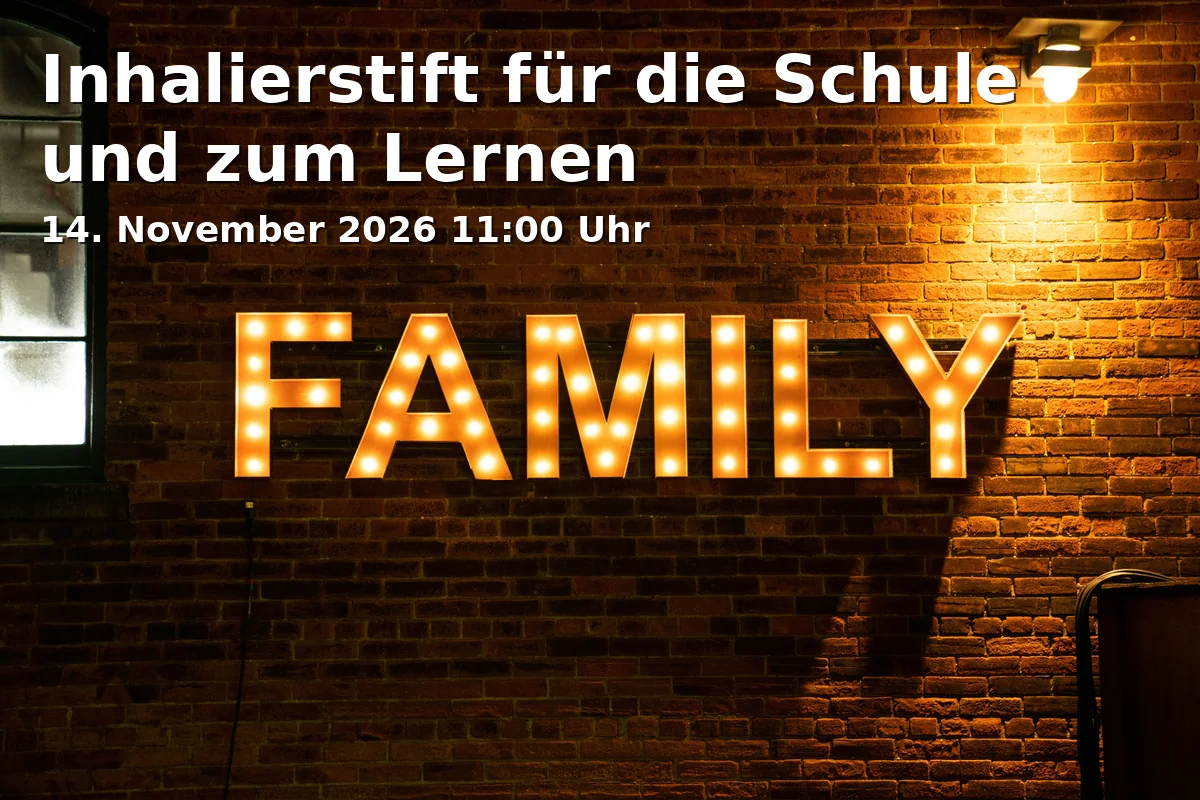 Event: Inhalierstift für die Schule und zum Lernen in Evang. Familien-Bildungsstätte plus Mehrgenerationenhaus, Storchenhaus, Ludwigstraße 29, 95444 Bayreuth on 14. November 2026