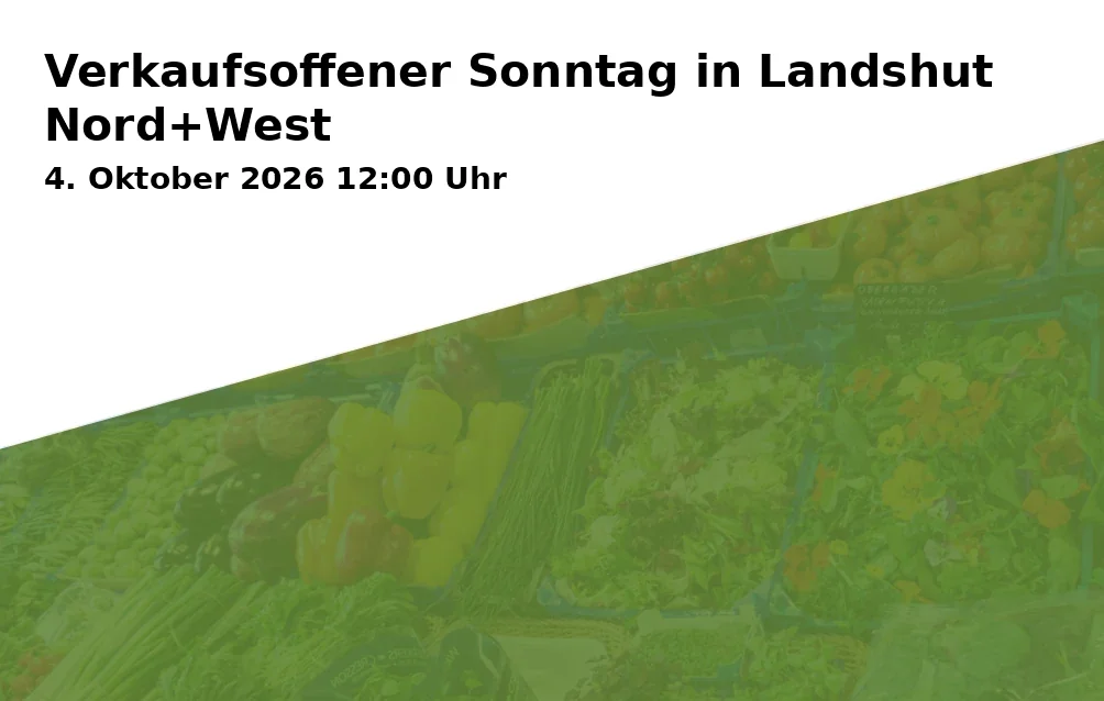 Event: Verkaufsoffener Sonntag in Landshut Nord+West in Landshut Park und XXXLutz Emslander, Landshut Nord+West on 4. Oktober 2026