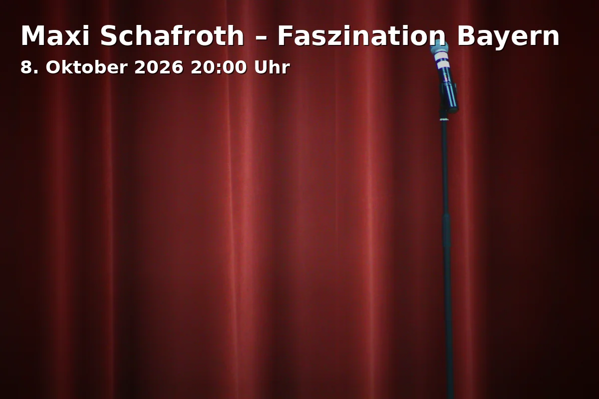 Event: Maxi Schafroth – Faszination Bayern