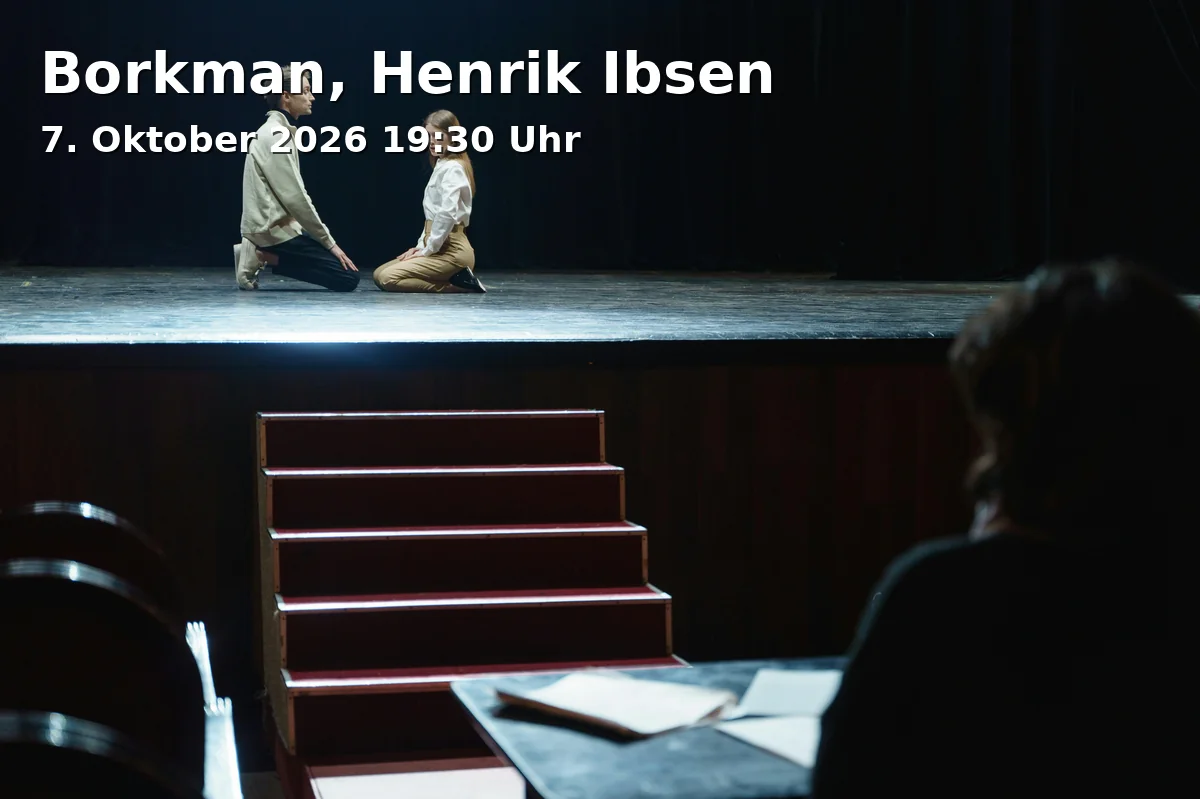 Event: Borkman, Henrik Ibsen in E.T.A. Hoffmann Theater, E.T.A.-Hoffmann-Platz 1, 96047 Bamberg on 7. Oktober 2026