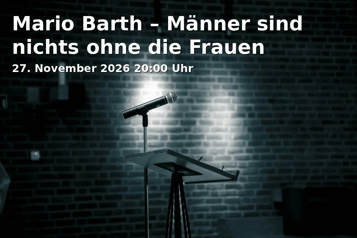 Event: Mario Barth – Männer sind nichts ohne die Frauen in Sport- und Kongresshalle Schwerin, k.A., Schwerin on 27. November 2026