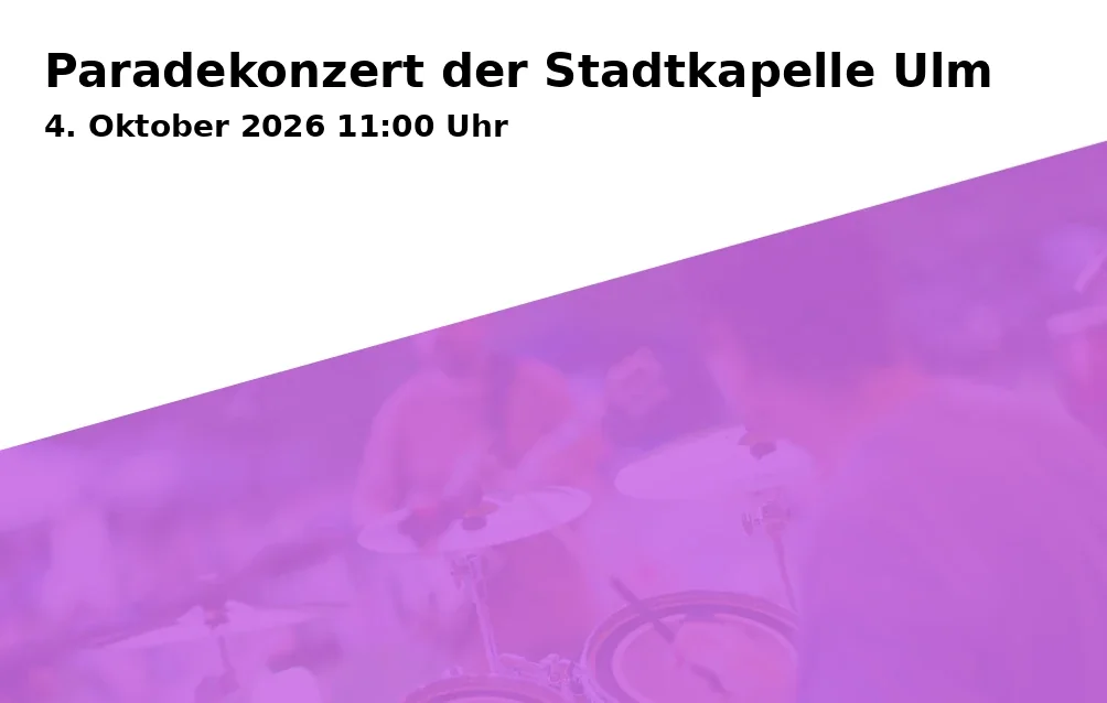 Event: Parade Concert of the City Band Ulm in Kornhaus, Kornhaussaal, Kornhausplatz 1, 89073 Ulm on 4. October 2026