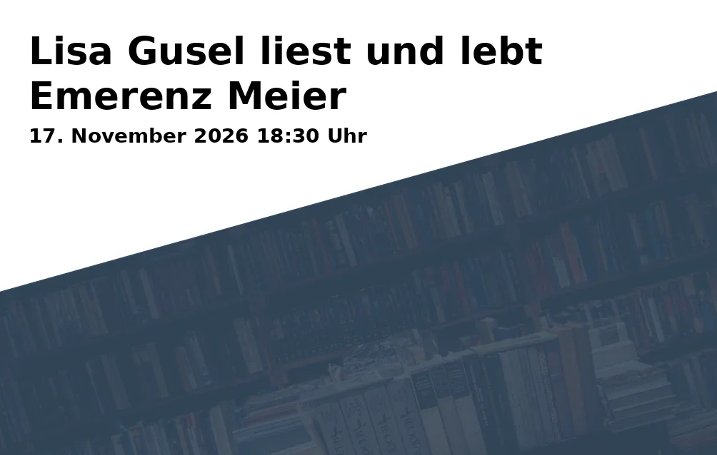 Event: Lisa Gusel liest und lebt Emerenz Meier