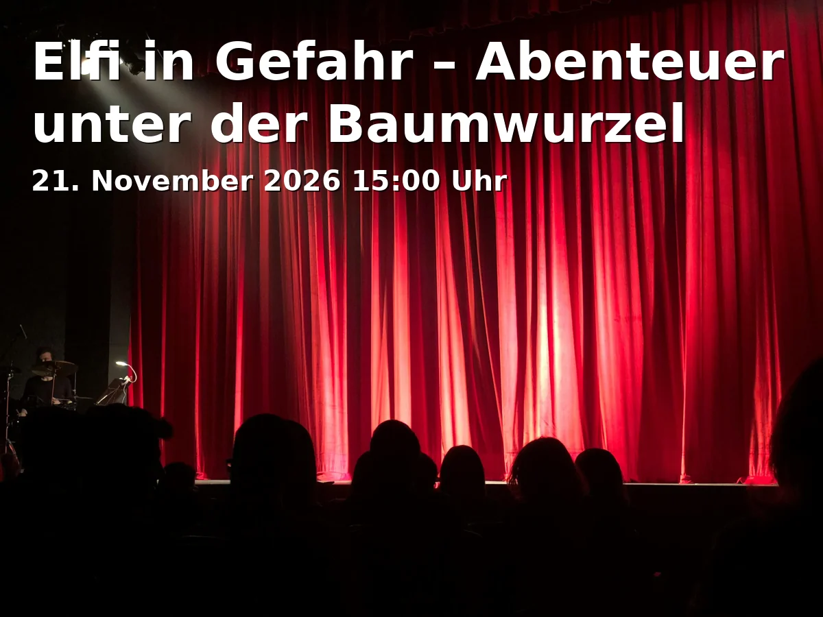 Event: Elfi in Gefahr – Abenteuer unter der Baumwurzel in Junges Theater Augsburg, Kulturhaus abraxas, Sommestraße 30, 86156 Augsburg on 21. November 2026