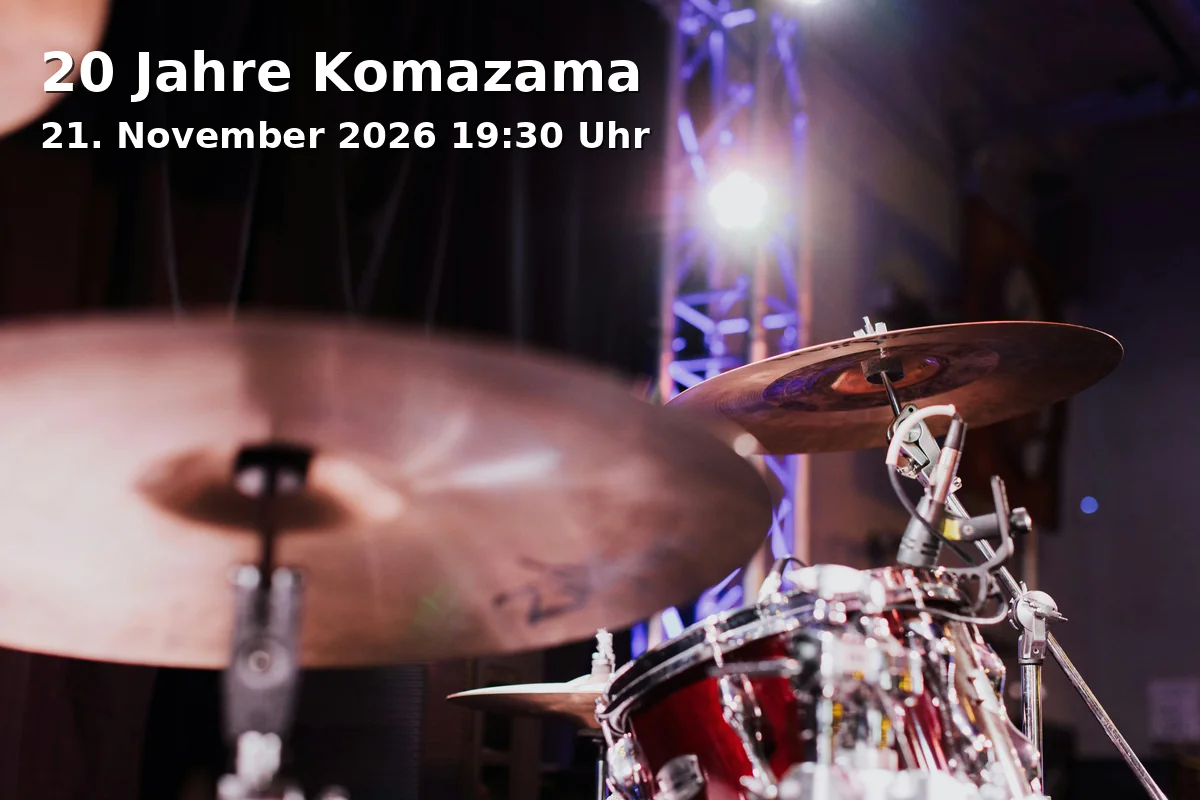 Event: 20 Jahre Komazama in Kulturhaus Abraxas, Sommestraße 30, 86156 Augsburg on 21. November 2026