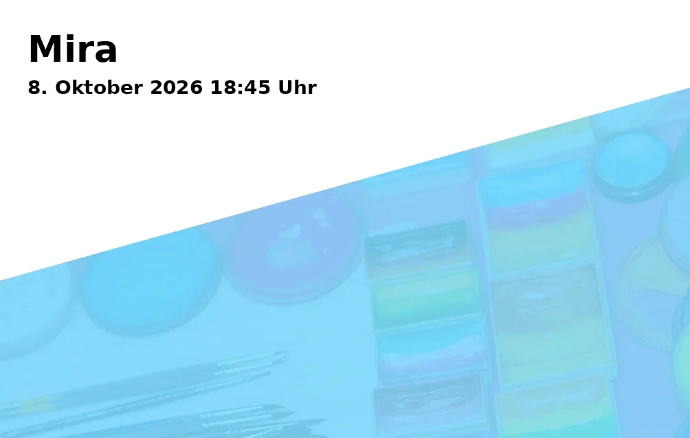 Event: Mira in Kino und Café - ODEON, Luitpoldstraße 25, 96052 Bamberg on 8. Oktober 2026