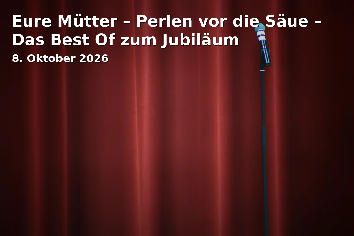 Event: Eure Mütter – Perlen vor die Säue – Das Best Of zum Jubiläum in Heilig-Kreuz-Kirche, Bochumer Str. 115, 45886 Gelsenkirchen on 8. Oktober 2026