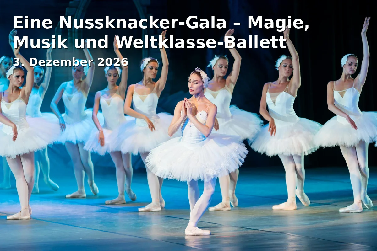 Event: Eine Nussknacker-Gala – Magie, Musik und Weltklasse-Ballett in Edwin-Scharff-Haus, Silcherstr. 40, 89231 Neu-Ulm on 3. Dezember 2026