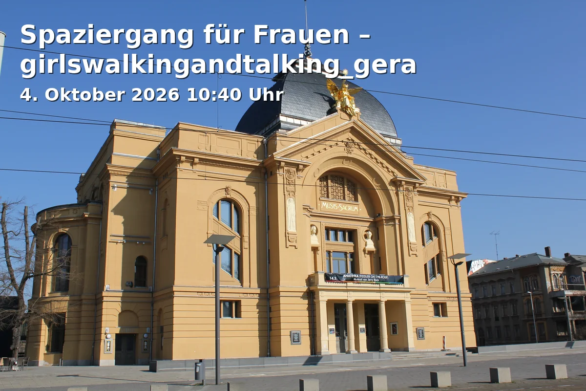 Event: Spaziergang für Frauen – girlswalkingandtalking_gera in Marktplatz Gera, Markt, 07545 Gera on 4. Oktober 2026