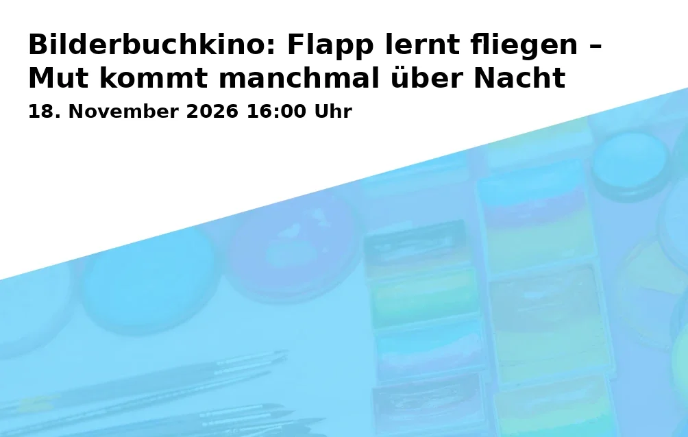 Event: Bilderbuchkino: Flapp lernt fliegen – Mut kommt manchmal über Nacht