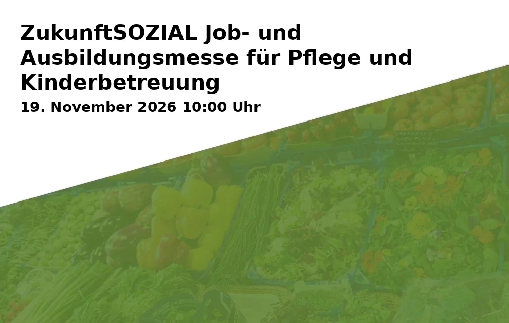 Event: ZukunftSOZIAL Job- und Ausbildungsmesse für Pflege und Kinderbetreuung