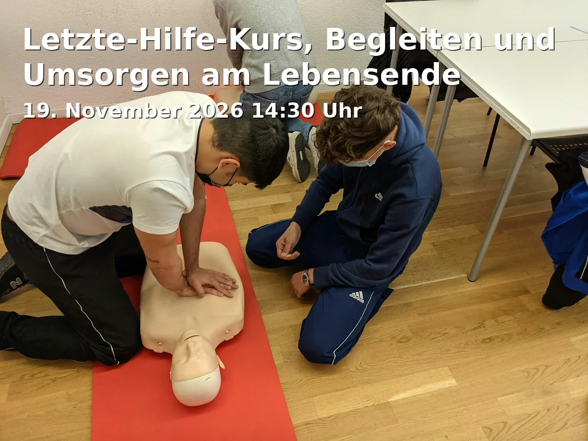 Event: Letzte-Hilfe-Kurs, Begleiten und Umsorgen am Lebensende