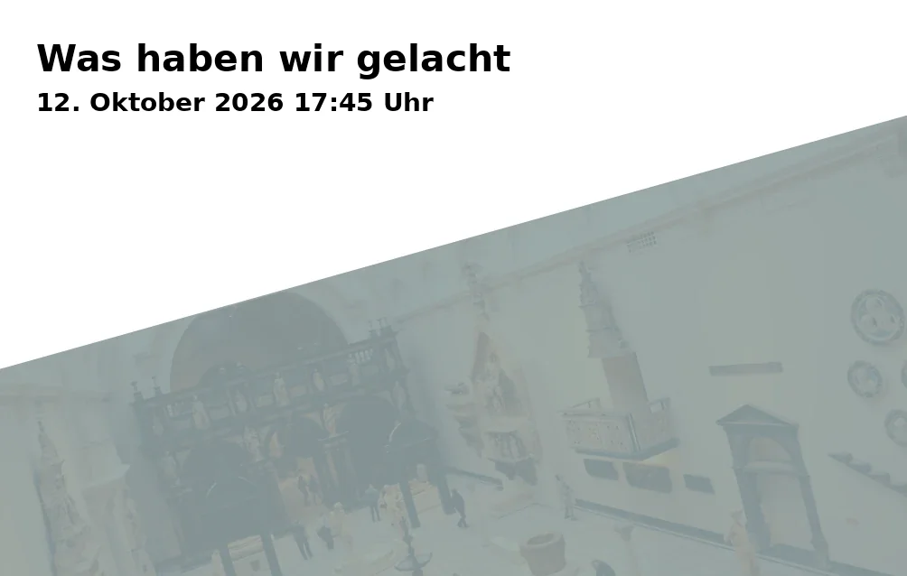 Event: Was haben wir gelacht in Schauburg Filmpalast, Horster Straße 6, 45897 Gelsenkirchen on 12. Oktober 2026