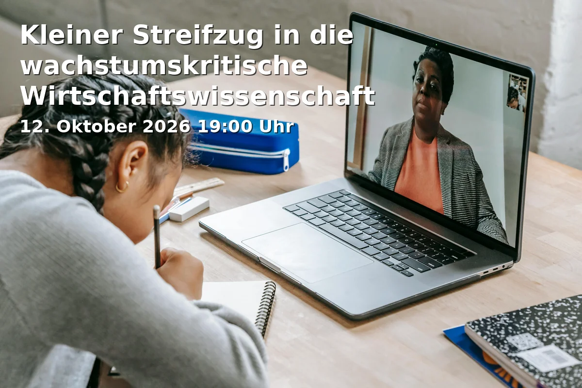Event: Kleiner Streifzug in die wachstumskritische Wirtschaftswissenschaft in Online, vhs.cloud on 12. Oktober 2026