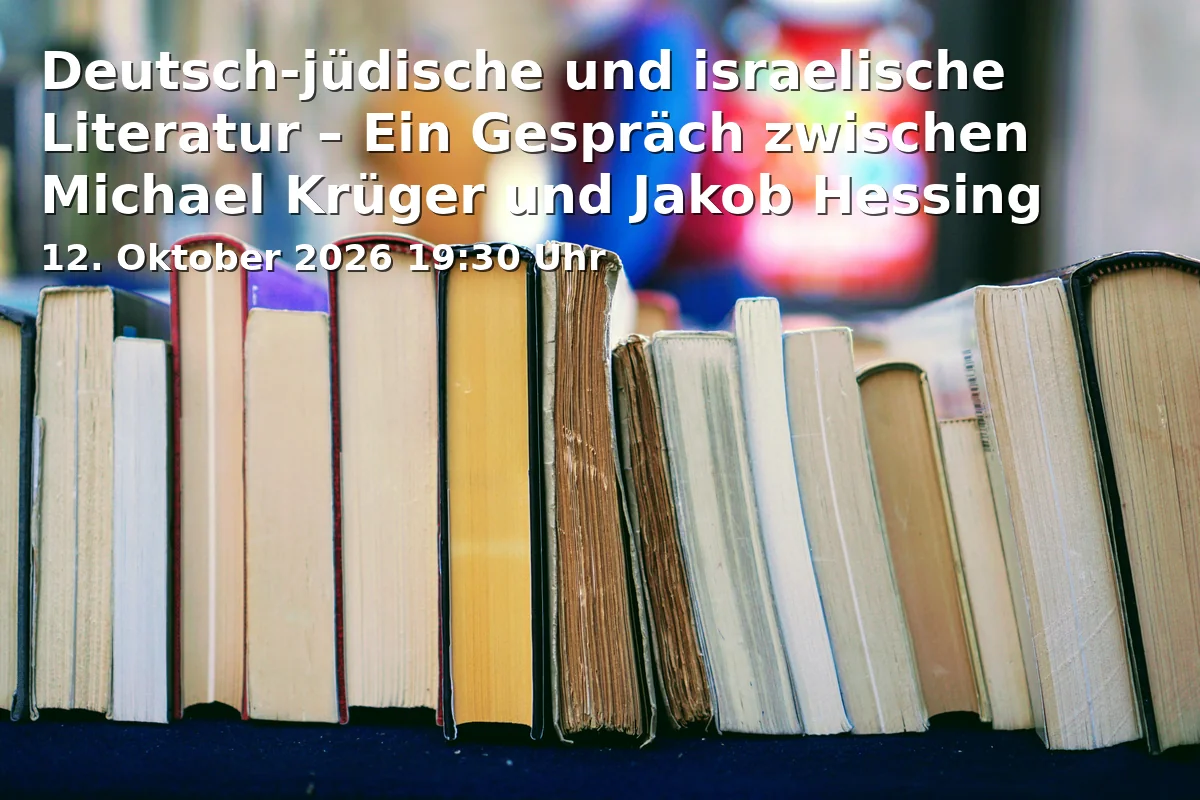 Event: Deutsch-jüdische und israelische Literatur – Ein Gespräch zwischen Michael Krüger und Jakob Hessing in Online über Zoom on 12. Oktober 2026